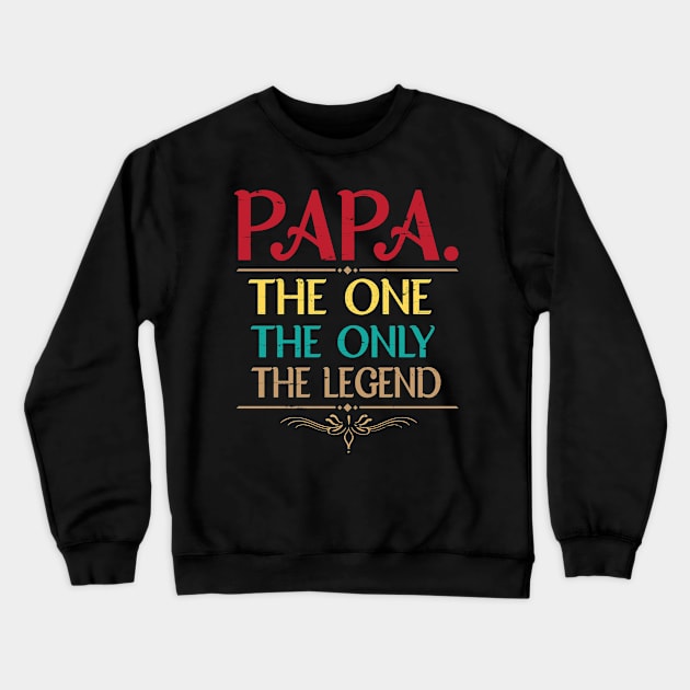 Papa The One The Only The Legend Happy Father Parent Day Summer Vacation Class Of School Crewneck Sweatshirt by bakhanh123